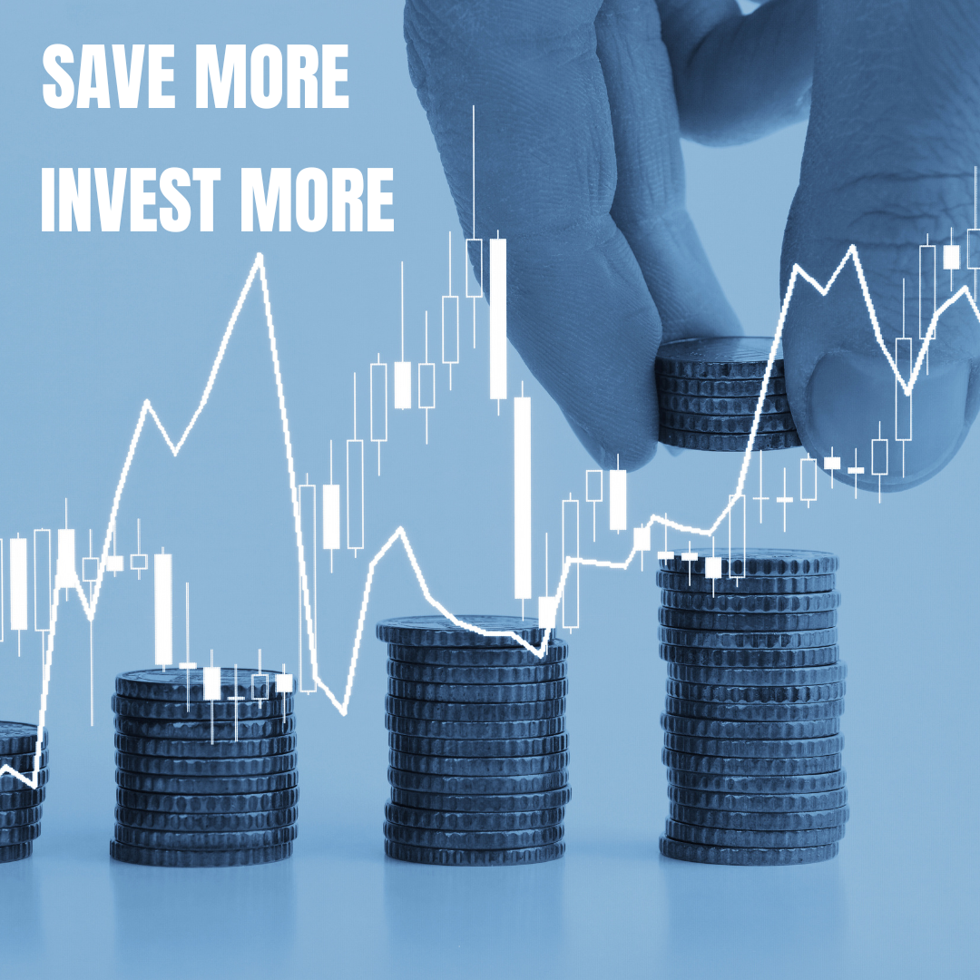 SAVE MORE - INVEST MORE